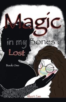 Magic in my Bones: Lost : Book One