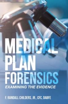 Medical Plan Forensics : Examining the Evidence