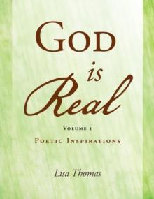 God Is Real Volume 1 : Poetic Inspirations