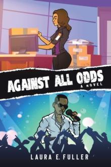 Against  All Odds : A Novel