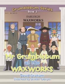 Mr Grumblebum at the Waxworks