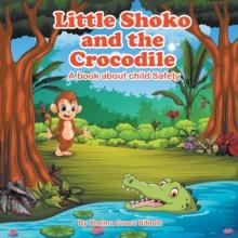 Little Shoko and the Crocodile : A book about child Safety