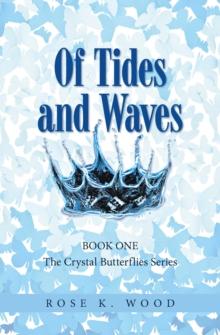 Of Tides and Waves : Book one of The Crystal Butterflies Series