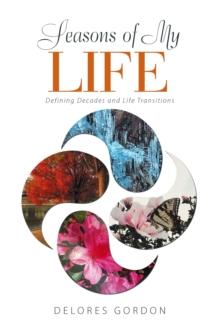 Seasons of My Life : Defining Decades and Life Transitions