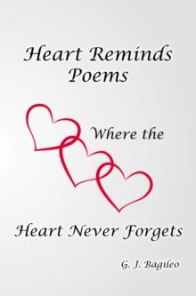 HEART REMINDS POEMS  WHERE THE HEART NEVER FORGETS