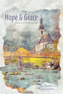 Hope & Grace : Stories of Redemption