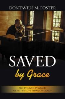 Saved By Grace : Are we saved by grace? Or is it by love through grace?