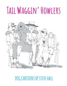 Tail Waggin' Howlers : Dog Cartoons