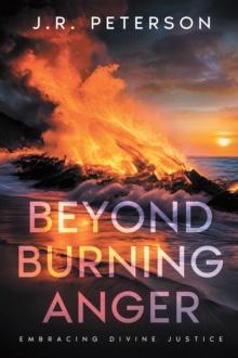 Beyond Burning Anger : Embracing Divine Justice