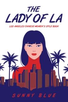 The Lady of LA : Los Angeles Chinese Women's Style Book