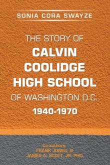 The Story of Calvin Coolidge High School of Washington D.C. 1940-1970