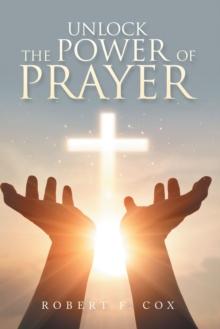 Unlock The  Power Of Prayer