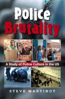 Police Brutality : A Study of Police Culture in the US