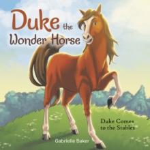 Duke the Wonder Horse : Duke Comes to the Stables