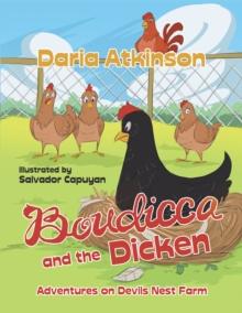 Boudicca and the Dicken : Adventures on Devils Nest Farm