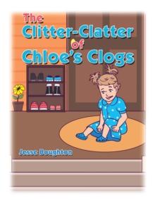 The Clitter-Clatter of Chloe's Clogs