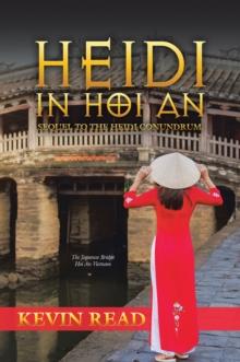 HEIDI IN HOI AN : Sequel to The Heidi Conundrum.