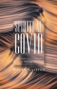 Spiritual COVID : The Legitimate Church Is Waking Up