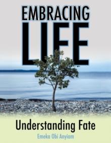 Embracing Life : Understanding Fate