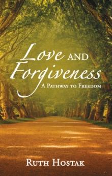 Love and Forgiveness : A Pathway to Freedom