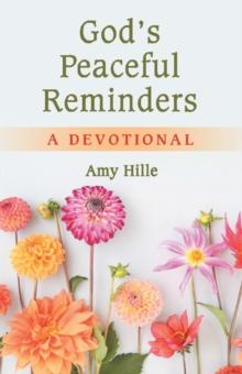 God's Peaceful Reminders : A Devotional