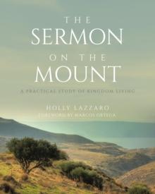 The Sermon on the Mount : A Practical Study of Kingdom Living