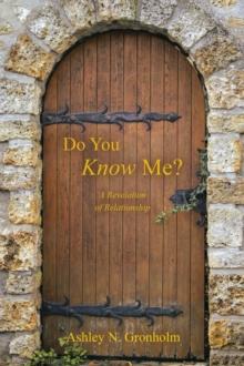 Do You Know Me? : A Revelation of Relationship