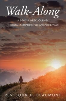 Walk-Along : A 5-Day a Week Journey through Scripture  for an Entire Year