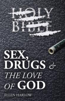 Sex, Drugs & The Love of God