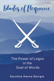 Blades of Eloquence   The Power of Logos in the Duel of Words