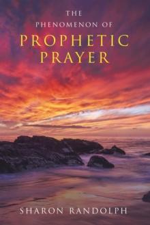 The Phenomenon of Prophetic Prayer