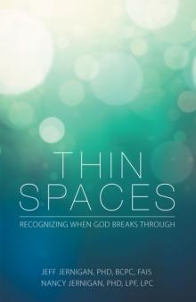 Thin Spaces : Recognizing When God Breaks Through