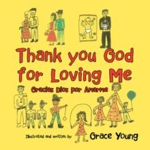 Thank you God for Loving Me : Gracias Dios por Amarme