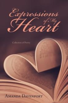 Expressions of My Heart : Collection of Poetry