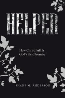 HELPER : How Christ Fulfills God's First Promise