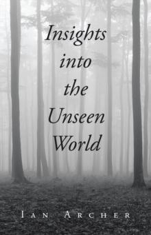 Insights into the Unseen World