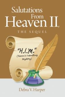 Salutations From Heaven II, The Sequel : "H.I.M." (Heaven's Indwelling Mystery)