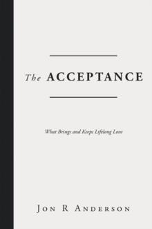 The Acceptance : What Brings and Keeps Lifelong Love