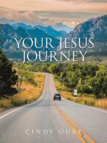 Your Jesus Journey : Navigating Life  with Scripture Reflection