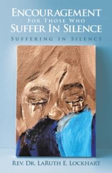 Encouragement For Those Who Suffer In Silence : Suffering in Silence