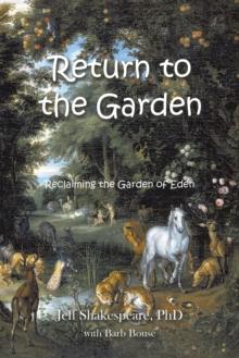 Return to the Garden : Reclaiming the Garden of Eden