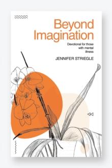 Beyond Imagination : Devotional for Those with Mental Illness