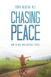 Chasing Peace : HOW TO DEAL WITH DIFFICULT PEOPLE