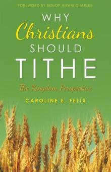 Why Christians Should Tithe : The Kingdom Perspective