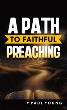 A Path to Faithful Preaching