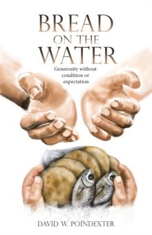 Bread on the Water : Generosity without condition or expectation