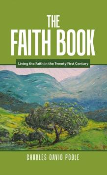 The Faith Book : Living the Faith in the Twenty First Century