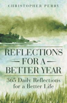 Reflections for a Better Year : 365 Daily Reflections for a Better Life