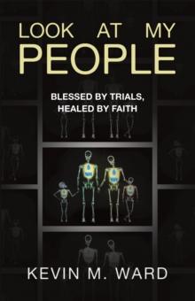 Look At My People : Blessed by trials, healed by faith