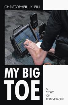 My Big Toe : A Story of Perseverance